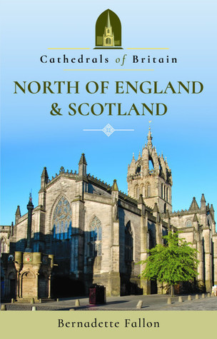 North of England and Scotland (Cathedrals Of Britain)