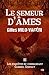 Le Semeur d'âmes by Gilles Milo-Vacéri Le Semeur d'âmes by Gilles Milo-Vacéri