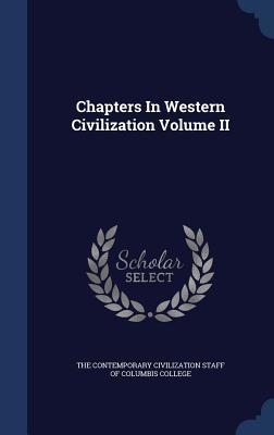 Chapters In Western Civilization; Volume II