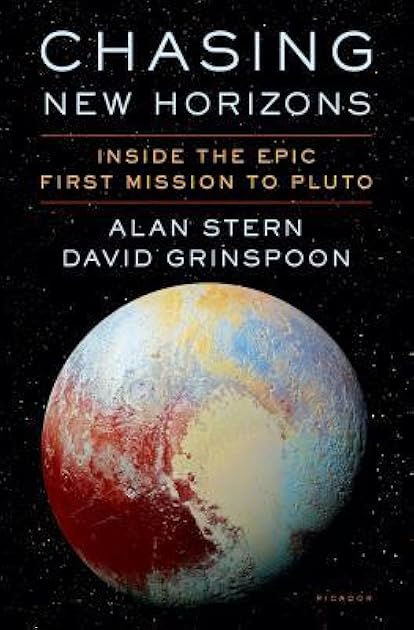 Chasing New Horizons: Inside the Epic First Mission to Pluto