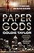 Paper Gods by Goldie Taylor Paper Gods by Goldie Taylor