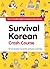 Survival Korean Crash Course by Irene Schokker Survival Korean Crash Course by Irene Schokker