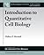 Introduction to Quantitative Cell Biology (Colloquium Quantitative Cell Biology)