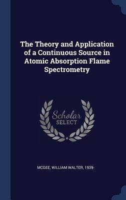 The Theory and Application of a Continuous Source in Atomic Absorption Flame Spectrometry