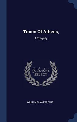 Timon of Athens: A Tragedy