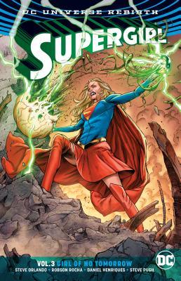 Supergirl, Volume 3: Girl of No Tomorrow (Paperback)