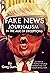 Fake News: Journalism in th...