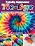 Totally Awesome Tie-Dye: Fun-to-Make Fabric Dyeing Projects for All Ages