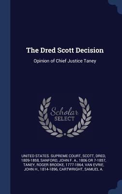 The Dred Scott Decision: Opinion of Chief Justice Taney