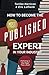 How to Become the Most Published Expert in Your Industry by Terilee Harrison
