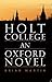 Holt College: An Oxford Novel