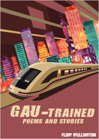 Gau-Trained: poems and stories