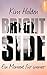 Bright Side by Kim Holden