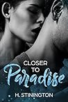 Closer to Paradise by H Stinington Closer to Paradise by H Stinington