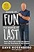 Make It Fun To Make It Last by Dave Rosenberg