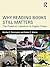 Why Reading Books Still Matters: The Power of Literature in Digital Times