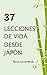 37 lecciones de vida desde Japón by Hector Garcia Puigcerver