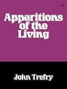 Apparitions of the Living Apparitions of the Living
