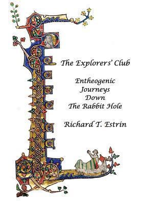 The Explorers' Club: Entheogenic Journeys Down the Rabbit Hole (Paperback)