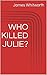 Who Killed Julie?