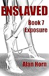 Enslaved: Book 7: Exposed