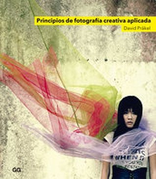 Principios de fotografía creativa aplicada (Gg Fotografia) (Spanish Edition)