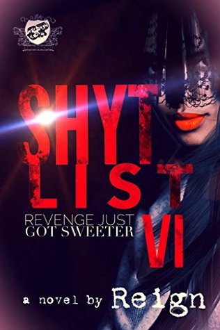 Shyt List 6: The Original Bitch of Revenge Returns (The Cartel Publications Presents)