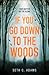 If You Go Down to the Woods