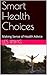 Smart Health Choices by Les Irwig