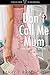 Don't Call Me Mum (The Lacey Taylor Story, #2)