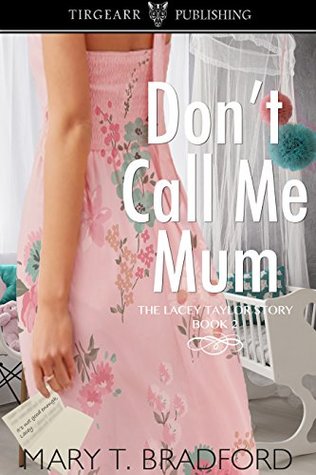 Don't Call Me Mum (The Lacey Taylor Story, #2)