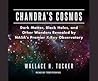 Chandra's Cosmos  by Wallace H. Tucker