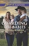 Guarding the Babies by Sandra Robbins