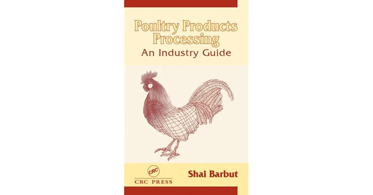 Poultry Products Processing An Industry Guide by Shai Barbut