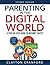 Parenting in the Digital World by Clayton Cranford