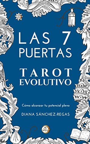 Portada de Las 7 Puertas Tarot Evolutivo: Inteligencia Emocional a través del Tarot, de Diana Sánchez-Regás
