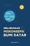 Meluruskan Miskonsepsi Bumi Datar
