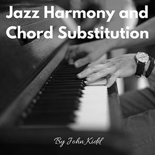 Jazz Harmony And Chord Substitution (Kindle Edition)
