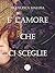 È l'amore che ci sceglie by Francesca Malusa