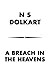 A Breach in the Heavens (Godserfs, #3)
