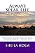 Always Speak Life by Sheila Holm
