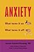 Anxiety: What turns it on. What turns it off.