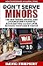 Don't Serve Minors, The Bar...