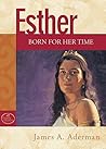 Esther: Born For Her Time (God's People Series) Esther: Born For Her Time (God's People Series)