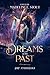 Dreams of the Past: 2017 An...