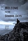 Welcome to the Sombre Days by Jeremy Mifsud