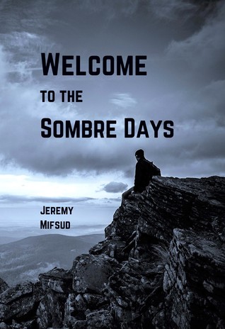 Welcome to the Sombre Days (Kindle Edition)