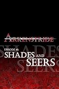 Arkenstride: Shades and Seers