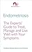 Endometriosis: The Experts’ Guide to Treat, Manage and Live Well with Your Symptoms
