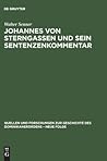 Johannes von Sterngassen und sein Sentenzenkommentar: Teil 1: Studie (Quellen und Forschungen zur Geschichte des Dominikanerordens – Neue Folge, 4) (German Edition)